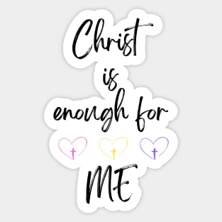 Christ is Enough for Me V21 Sticker